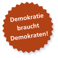 Demokratie braucht Demokraten